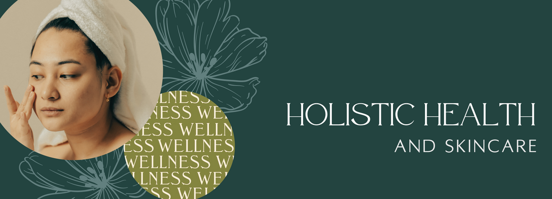 A Holistic Approach & it's Direct Effect on Skin